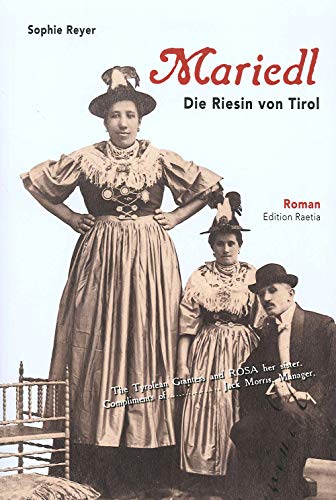 Mariedl: Die Riesin von Tirol: Die Riesin von Tirol. Roman von Edition Raetia