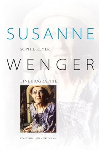 Susanne Wenger: Eine Biographie Susanne Wenger: Eine Biographie von Knigshausen & Neumann