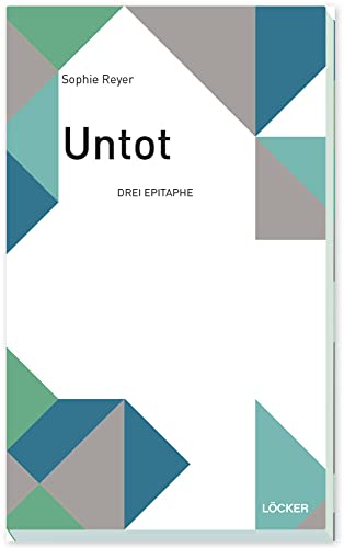 Untot: Drei Epitaphe