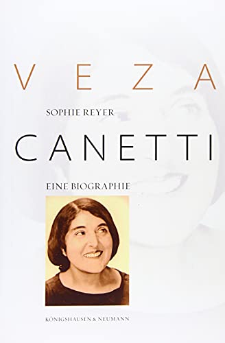 Veza Canetti: Eine Biographie
