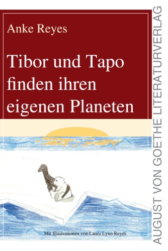 Tibor und Tapo finden ihren eigenen Planeten (August von Goethe Literaturverlag) von Frankfurter Literaturverlag GmbH