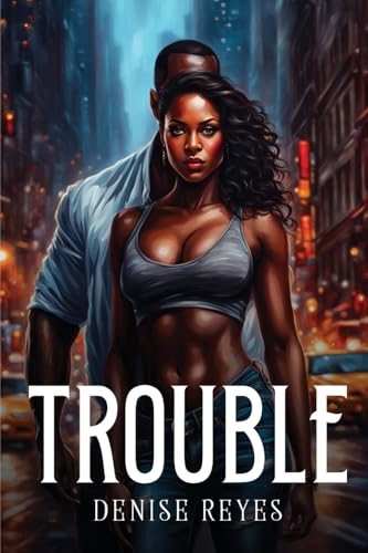 Trouble von Denise Reyes