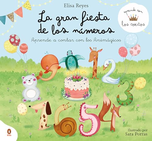 La gran fiesta de los números (Aprende con los Cokitos 1): Aprende a contar hasta diez con los Animágicos (Cuentos que cuentan, Band 1)