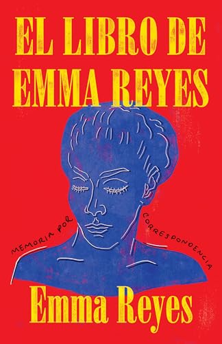 El Libro de Emma Reyes: Memoria Por Correspondencia von Vintage Espanol