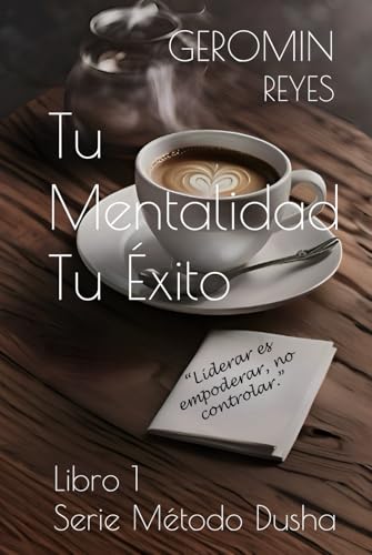 Tu Mentalidad, Tu Éxito: Libro 1 de la Serie Método Dusha