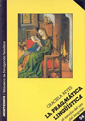 La pragmática lingüística : el estudio del uso del lenguaje (Biblioteca de Divulgación Temática, Band 54) von Montesinos