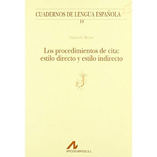Procedimientos de cita: estilo directo y estilo indirecto (J) (Cuadernos de lengua española, Band 10)