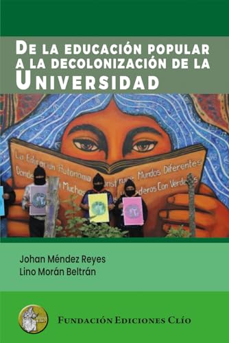 De la educación popular a la decolonización de la Universidad von Fundación Ediciones Clío