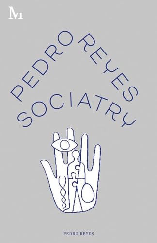 Pedro Reyes: Sociatry