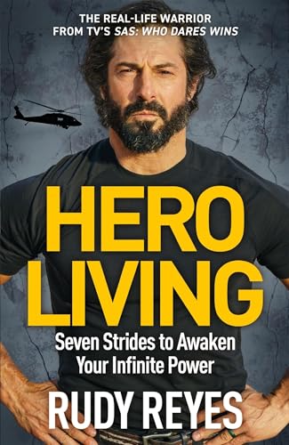 Hero Living: Seven Strides to Awaken Your Infinite Power: An inspirational can-do book from the star of 'SAS: Who Dares Wins' von Quercus