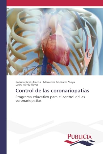 Control de las coronariopatías: Programa educativo para el control del as coronariopatías von VDM Verlag