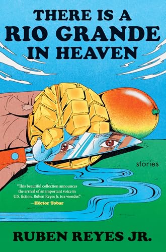 There Is a Rio Grande in Heaven: Stories von Mariner