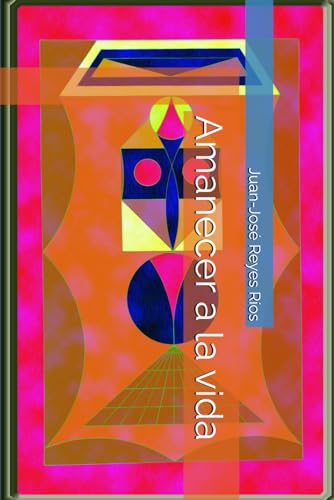 Amanecer a la vida von Independently published
