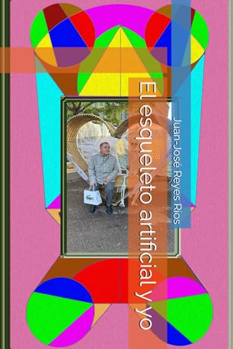 El esqueleto artificial y yo von Independently published