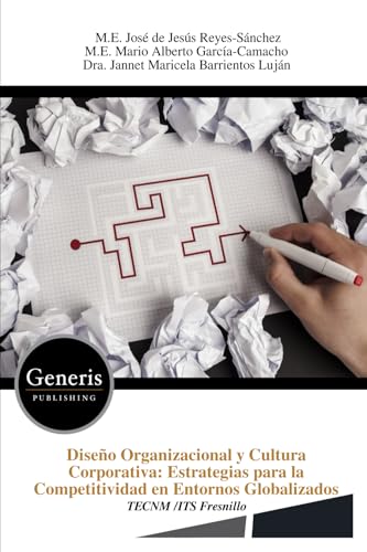 Diseño Organizacional y Cultura Corporativa: Estrategias para la Competitividad en Entornos Globalizados Diseño Organizacional y Cultura Corporativa: Estrategias para la Competitividad en Entornos Globalizados von BAYSHOP (Generis Publishing)