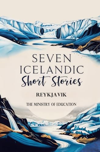 Seven Icelandic Short Stories Seven Icelandic Short Stories von Left of Brain Books