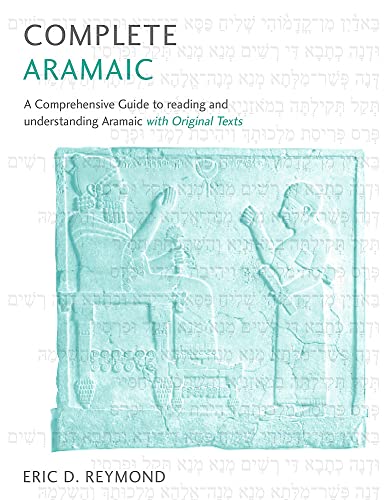 Complete Aramaic: A Comprehensive Guide to Reading and Understanding Aramaic, with Original Texts (Teach Yourself)