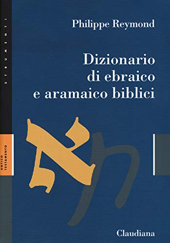 Dizionario di ebraico e aramaico biblici (Strumenti) von STRUMENTI