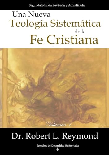 Una Nueva Teologia Sistematica de la Fe Cristiana Volumen 1 von Editorial Doulos