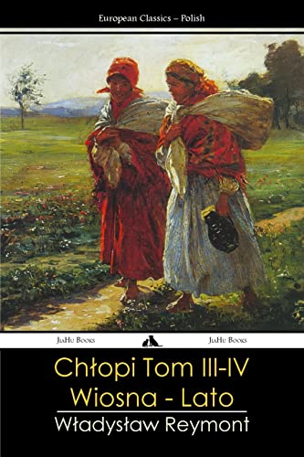 Chłopi - Tom III - IV: Wiosna - Lato von Jiahu Books