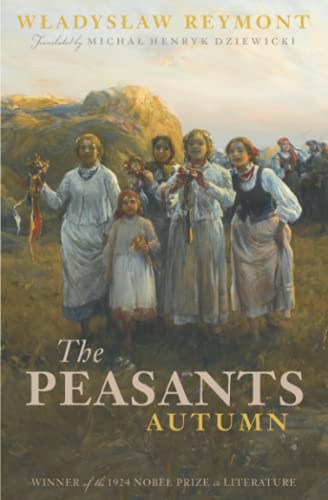 The Peasants: Autumn (Volume I) (The Peasants (Chłopi), Band 1)