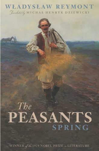 The Peasants: Spring (Volume III) (The Peasants (Chłopi), Band 3)