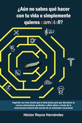 ¿AÚN NO SABES QUÉ HACER CON TU VIDA O SIMPLEMENTE QUIERES CAMBIAR? ¿AÚN NO SABES QUÉ HACER CON TU VIDA O SIMPLEMENTE QUIERES CAMBIAR? von Editorial Letra Minúscula