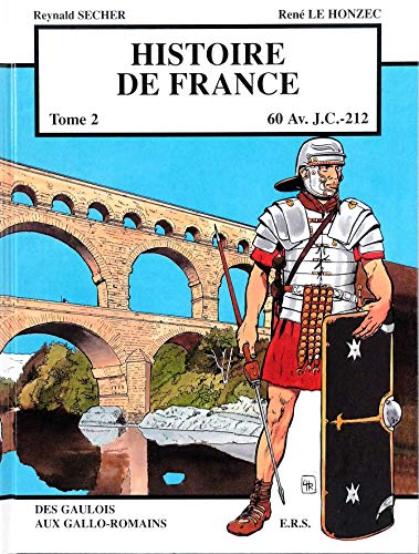 Histoire de France T2 Des Gaulois aux Gallo-Romains von Reynald Secher Editions