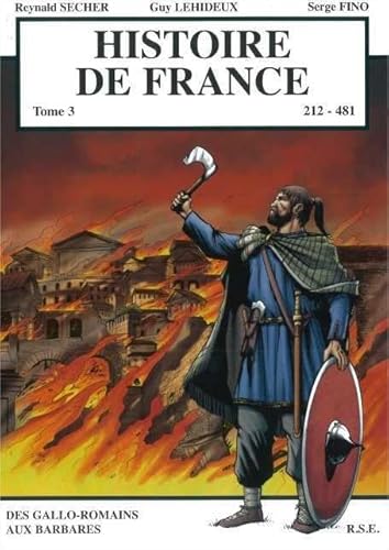 Histoire de France T3 Des Gallo-Romains aux Barbares