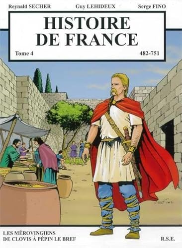 Histoire de France T4 Les Mérovingiens de Clovis à Pépin le Bref von Reynald Secher Editions