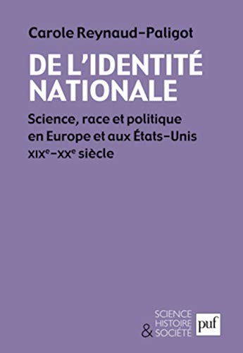 De l'identité nationale: Science, race et politique en Europe et aux Etats-Unis XIXe-XXe siècle