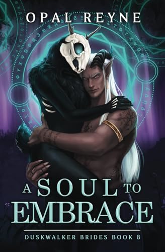 A Soul to Embrace: Duskwalker Brides: Book Eight von Opal Reyne