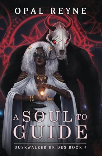 A Soul to Guide: Duskwalker Brides: Book Four: Duskwalker Brides 4