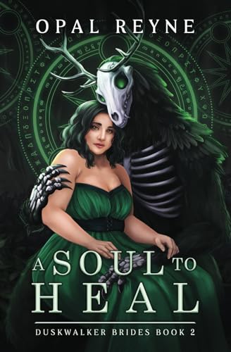 A Soul to Heal: Duskwalker Brides: Book Two: Duskwalker Brides: Book 2 von Opal Reyne