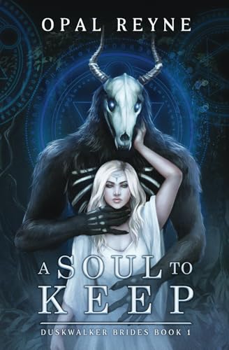 A Soul to Keep: Duskwalker Brides: Book One: Duskwalker Brides: book 1 von Opal Reyne