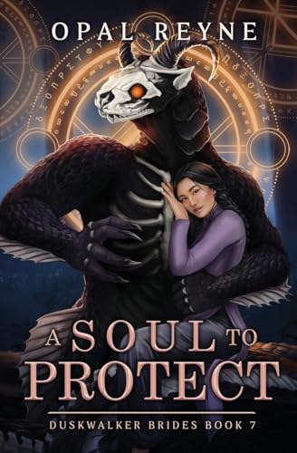 A Soul to Protect: Duskwalker Brides: Book Seven: Duskwalker Brides: Book 7: Duskwalker Brides: Book Seven von Opal Reyne