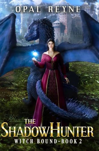 The ShadowHunter: Witch Bound - Book Two von Opal Reyne