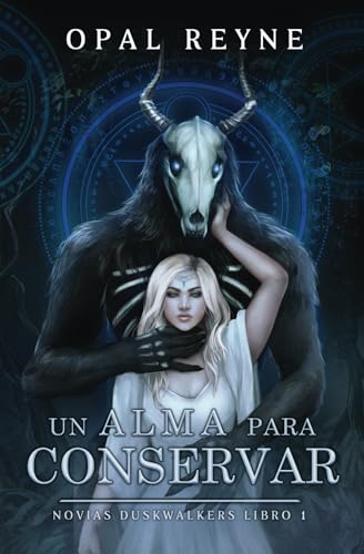 Un Alma para Conservar: (Novias Duskwalkers 1) (Spanish version) von Opal Reyne