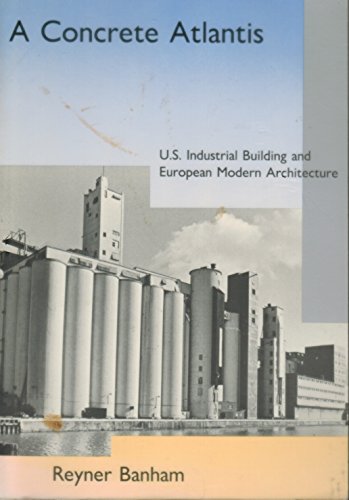 A Concrete Atlantis: U.S. Industrial Building and European Modern Architecture (MIT Press) von MIT Press