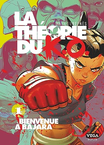 La Théorie du K.O. - Tome 1 - Bienvenue à Bajara: Tome 1, Bienvenue à Baraja