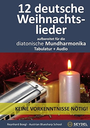 Harmonica Songbooks / 12 deutsche Weihnachtslieder: Für die diatonische Mundharmonika / Bluesharp - Tabulatur + Audio Harmonica Songbooks / 12 deutsche Weihnachtslieder: Für die diatonische Mundharmonika / Bluesharp - Tabulatur + Audio von epubli
