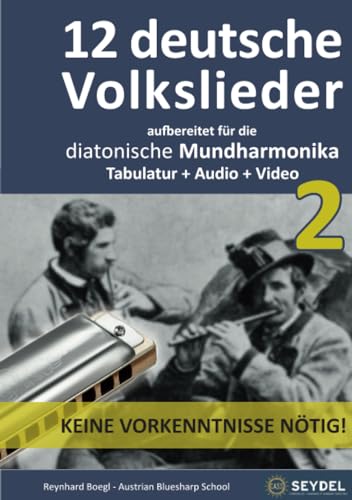 12 deutsche Volkslieder - Teil 2: Für die diatonische Mundharmonika / Bluesharp - Tabulatur + Audio + Video (Harmonica Songbooks) 12 deutsche Volkslieder - Teil 2: Für die diatonische Mundharmonika / Bluesharp - Tabulatur + Audio + Video (Harmonica Songbooks) von epubli