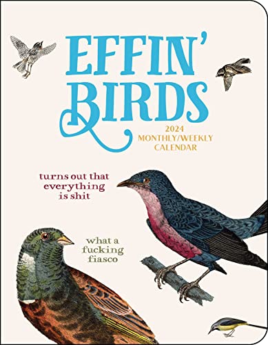 Effin' Birds 12-Month 2024 Monthly/Weekly Planner Calendar von Andrews Mcmeel Publishing