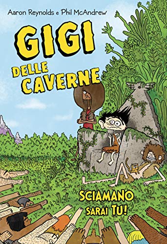 Gigi delle caverne. Sciamano sarai tu (Il Castoro bambini)