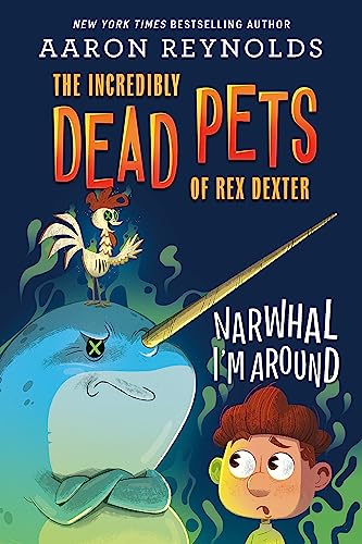 Narwhal I'm Around (The Incredibly Dead Pets of Rex Dexter, 2, Band 2) von Little, Brown Books for Young Readers