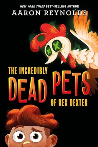 The Incredibly Dead Pets of Rex Dexter (The Incredibly Dead Pets of Rex Dexter, 1, Band 1) von Little, Brown Books for Young Readers
