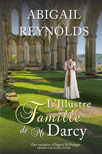 L’Illustre Famille de Mr Darcy: Une variation d’Orgueil et Préjugés von Thelodys Éditions