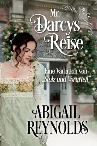 Mr. Darcys Reise: Eine Variation von „Stolz und Vorurteil“ von Independently Published