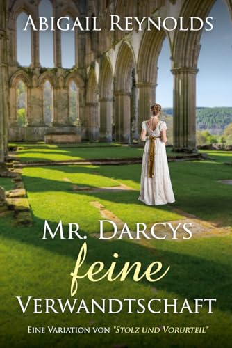 Mr. Darcys feine Verwandtschaft: Eine Variation von "Stolz und Vorurteil" von White Soup Press