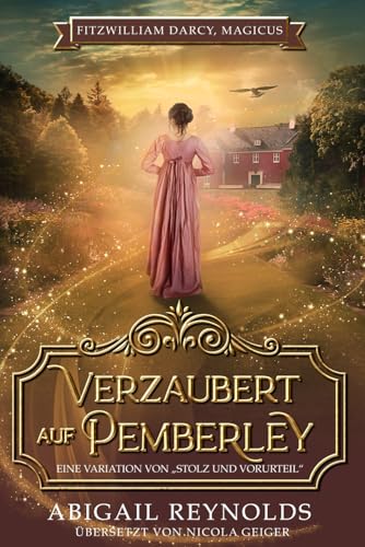 Verzaubert auf Pemberley: Eine Variation von Stolz & Vorurteil (Fitzwilliam Darcy, Magicus, Band 1) von White Soup Press